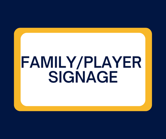 Family/Player Signage